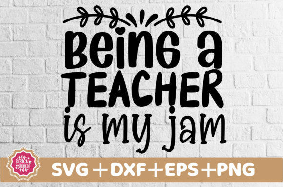 Being a Teacher is My Jam SVG Review