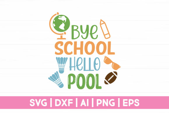 Bye School Hello Pool Summer SVG: A Designer Review