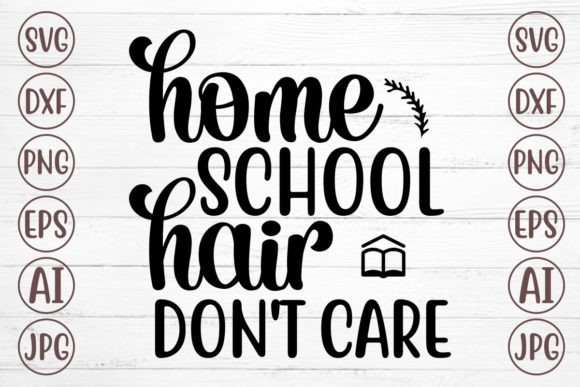 Home School Hair Don't Care SVG Review