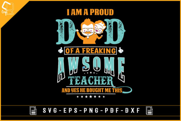 Proud Dad of Teacher Son: Father's Day Design Review